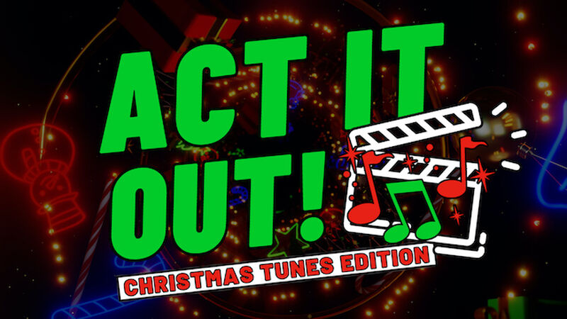 Act it Out: Christmas Tunes Edition